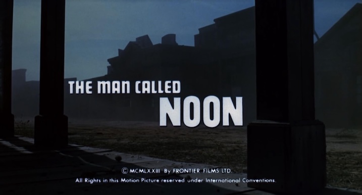 Opening title card for The Man Called Noon (1973), displayed against a shadowy western town setting.